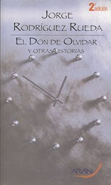 El don de olvidar y otras historias