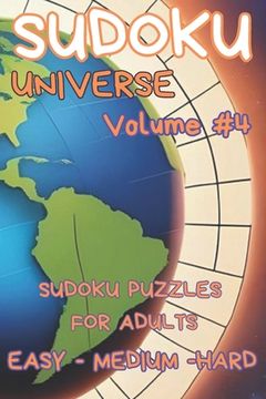 Universe of Sudoku Puzzles for Adults: Easy to Hard. Volume #4: Easy-Medium-Hard for all levels of Solvers (en Inglés)