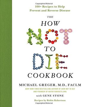 portada The how not to die Cookbook: 100+ Recipes to Help Prevent and Reverse Disease (in English)