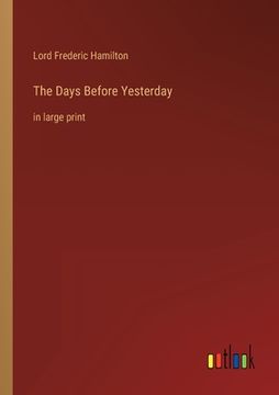 portada The Days Before Yesterday: in large print (en Inglés)