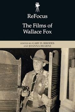 portada Refocus: The Films of Wallace fox (Refocus: The American Directors Series) (en Inglés)
