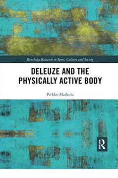 portada Deleuze and the Physically Active Body (Routledge Research in Sport, Culture and Society) (in English)