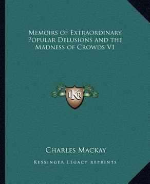 portada memoirs of extraordinary popular delusions and the madness of crowds v1