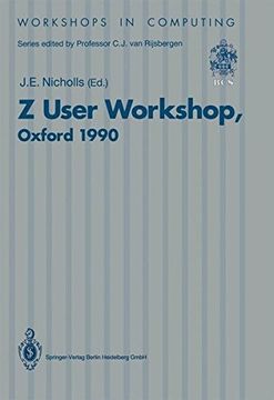 portada z user workshop, oxford 1990: proceedings of the fifth annual z user meeting, oxford, 17-18 december 1990 (en Inglés)