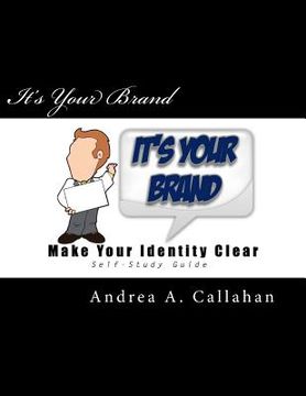 portada It's Your Brand: Make Your Identity Clear (en Inglés)