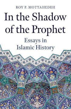portada In the Shadow of the Prophet: Essays in Islamic History (en Inglés)