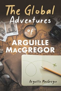 portada The Global Adventures of Arguille MacGregor 