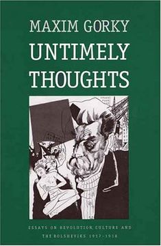 portada Untimely Thoughts: Essays on Revolution, Culture, and the Bolsheviks, 1917-1918 (Revised): Essays on Revolution, Culture and the Bolsheviks, 1917-18 (Russian Literature and Thought Series) (en Inglés)
