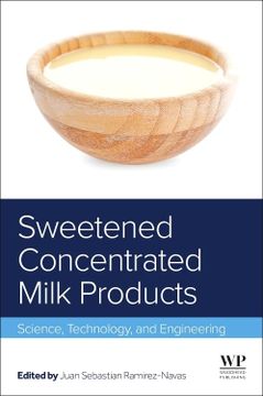 portada Sweetened Concentrated Milk Products: Science, Technology, and Engineering (en Inglés)