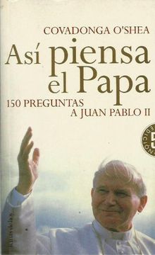 portada Asi Piensa El Papa - 150 Preguntas a Juan Pablo II (Spanish Edition)