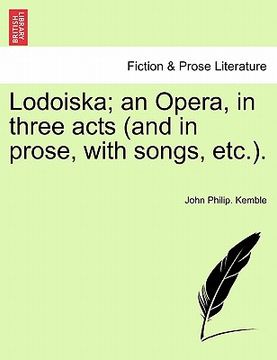 portada lodoiska; an opera, in three acts (and in prose, with songs, etc.).