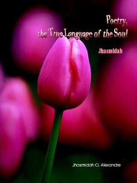 portada poetry, the true language of the soul: jhasmidah (en Inglés)
