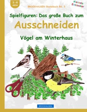 portada BROCKHAUSEN Bastelbuch Bd. 3: Spielfiguren - Das grosse Buch zum Ausschneiden: Vögel am Winterhaus: Volume 3