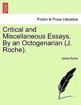 portada critical and miscellaneous essays. by an octogenarian (j. roche). (in English)