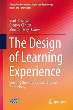 portada The Design of Learning Experience: Creating the Future of Educational Technology (Educational Communications and Technology: Issues and Innovations)