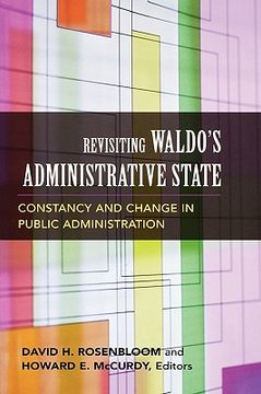 portada revisiting waldo's administrative state: constancy and change in public administration