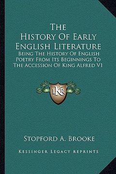 portada the history of early english literature: being the history of english poetry from its beginnings to the accession of king alfred v1 (en Inglés)