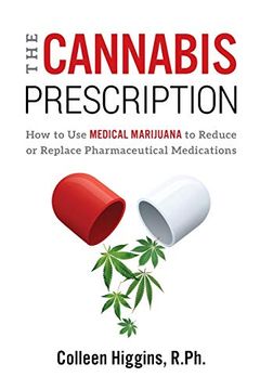 portada The Cannabis Prescription: How to use Medical Marijuana to Reduce or Replace Pharmaceutical Medications (in English)