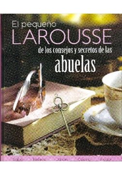 portada El Pequeño Larousse de los Consejos y Secretos de las Abuelas (in Spanish)