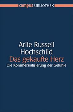 portada Das Gekaufte Herz: Die Kommerzialisierung der Gefühle (Campus Bibliothek) (in German)