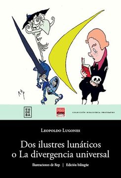 portada Dos Iustres Lunaticos o la Divergencia Universal (in Spanish)