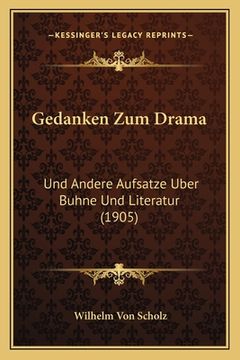 portada Gedanken Zum Drama: Und Andere Aufsatze Uber Buhne Und Literatur (1905) (en Alemán)