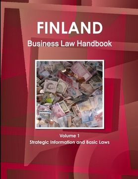 portada Finland Business Law Handbook Volume 1 Strategic Information and Basic Laws (en Inglés)