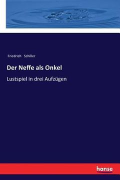 portada Der Neffe als Onkel: Lustspiel in drei Aufzügen (en Alemán)