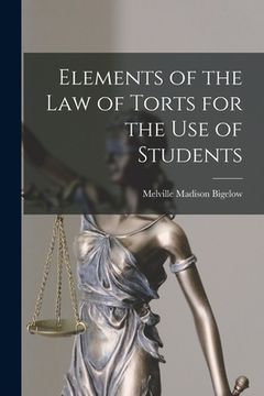 portada Elements of the Law of Torts for the Use of Students (en Inglés)