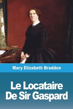 portada Le Locataire De Sir Gaspard: Tome Premier (in French)