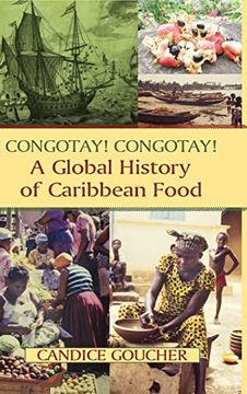 portada Congotay! Congotay! A Global History of Caribbean Food (en Inglés)