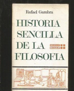 Libro HISTORIA SENCILLA DE LA FILOSOFIA De GAMBRA, RAFAEL - Buscalibre