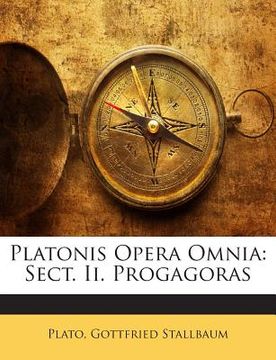 portada Platonis Opera Omnia: Sect. II. Progagoras (en Latin)
