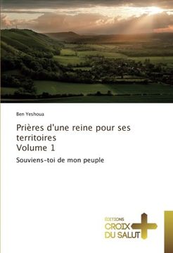 portada Prières d'une reine pour ses territoires Volume 1: Souviens-toi de mon peuple (Omn.Croix Salut) (French Edition)
