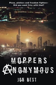 portada Moppers Anonymous: Pizza, plotters and freedom fighters- Did you want fries with that?