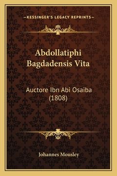 portada Abdollatiphi Bagdadensis Vita: Auctore Ibn Abi Osaiba (1808) (in Latin)