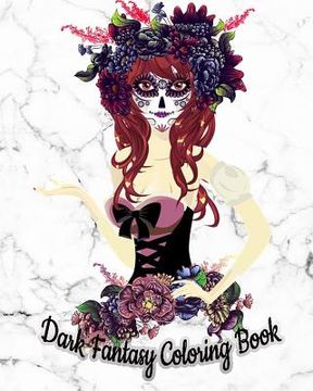 portada Dark Fantasy Coloring Book: Gothic Coloring Book with Fun, Beautiful, and Relaxing Coloring Pages (White Marble Soft Cover)