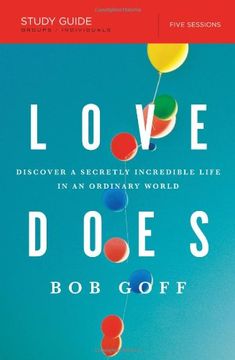 portada Love Does Study Guide: Discover a Secretly Incredible Life in an Ordinary World (en Inglés)