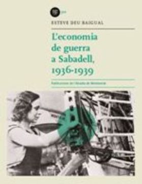 portada L'economia de Guerra a Sabadell, 1936-1939: 310 (Biblioteca Abat Oliba) (en Catalá)