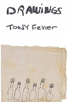 portada Tony Feher: Drawings 