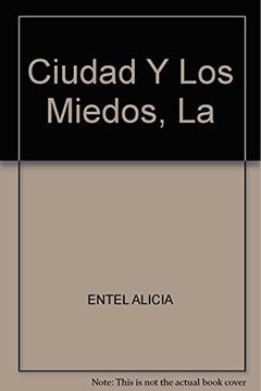 portada Ciudad y los Miedos la Pasion Restauradora (in Spanish)