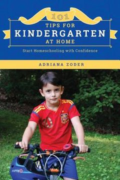 portada 101 Tips For Kindergarten At Home: Start Homeschooling with Confidence (en Inglés)