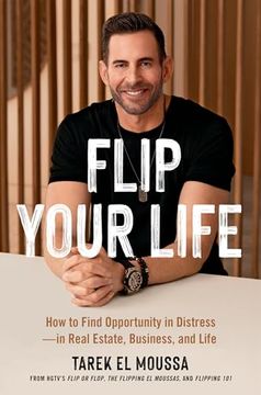 portada Flip Your Life: How to Find Opportunity in Distress―In Real Estate, Business, and Life (in English)