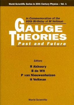 portada Gauge Theories - Past and Future: In Commemoration of the 60th Birthday of M Veltman (en Inglés)