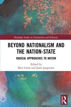 portada Beyond Nationalism and the Nation-State: Radical Approaches to Nation (Routledge Studies in Nationalism and Ethnicity) (en Inglés)