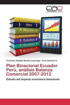 portada Plan Binacional Ecuador Perú, análisis Balanza Comercial 2007-2012 (Spanish Edition)