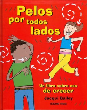 portada Pelos Por Todos Lados. Un Libro Sobre Eso de Crecer (in Spanish)