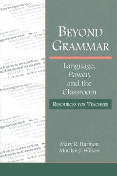 beyond grammar,language, power, and the classroom