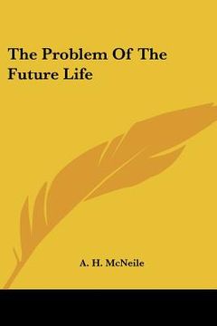 portada the problem of the future life (en Inglés)