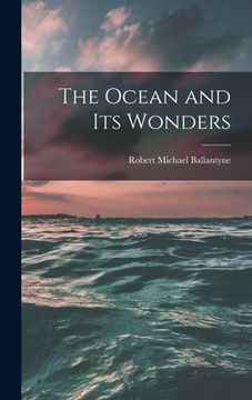 portada The Ocean and Its Wonders (en Inglés)
